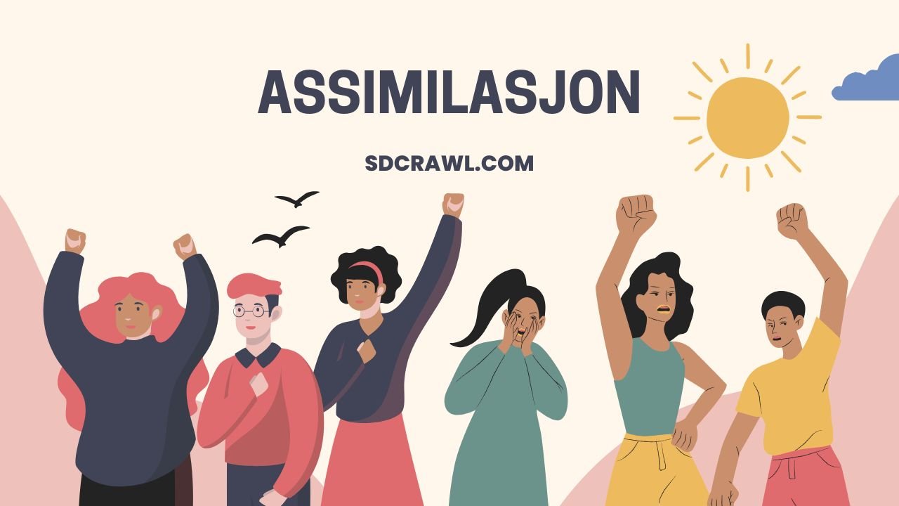 Assimilasjon: How Minority Groups Adapt to Dominant Cultures